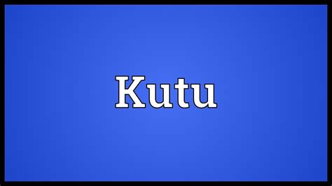 kutu meaning.